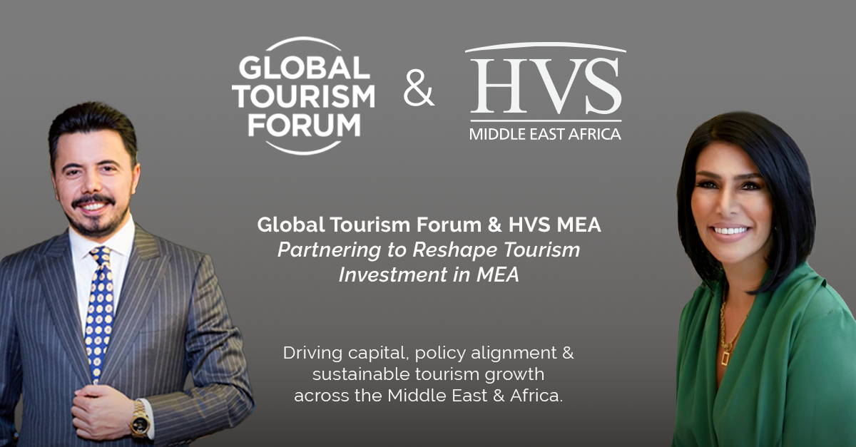 GLOBAL TOURISM FORUM & HVS MEA PARTNER TO RESHAPE TOURISM INVESTMENT IN MEA